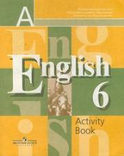 Английский язык. English 6 Activity Book. Рабочая тетрадь. 6 кл