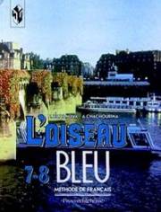 Французский язык. L'oiseau Bleu. Синяя птица. Учебник. 7-8 класс. Селиванова Н