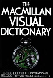 Macmillan Visual Dictionary. Astronomy, Geography, Animal Kingdom