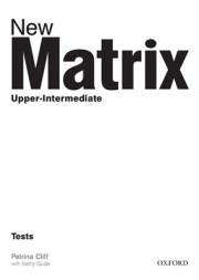 Английский язык. New Matrix Upper-Intermediate. Tests (С ответа